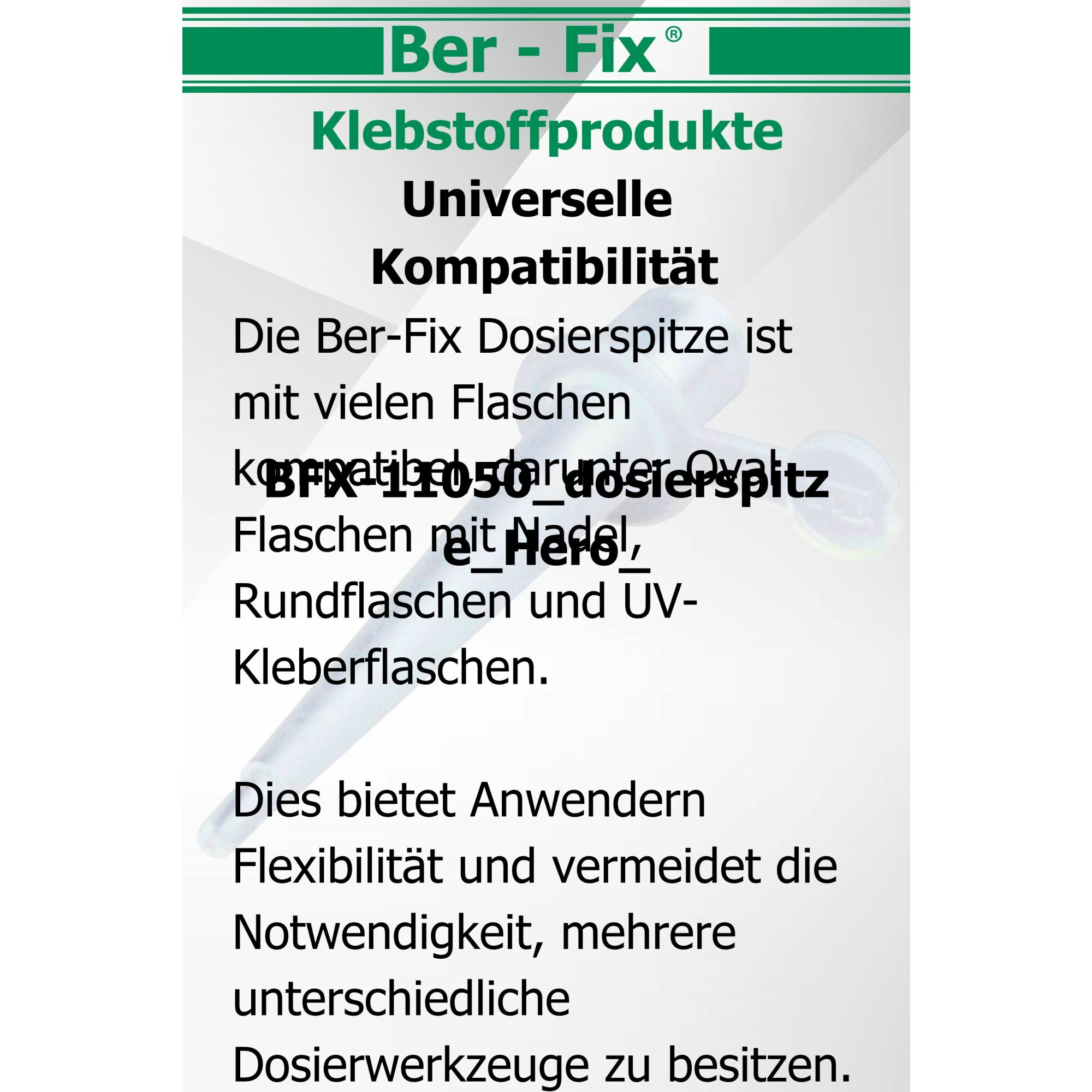 Ber-Fix® Fein-Dosierspitzen – Präzise Applikation für Kleber & Flüssigkeiten | Ideal für feine Arbeiten & schwer zugängliche Stellen